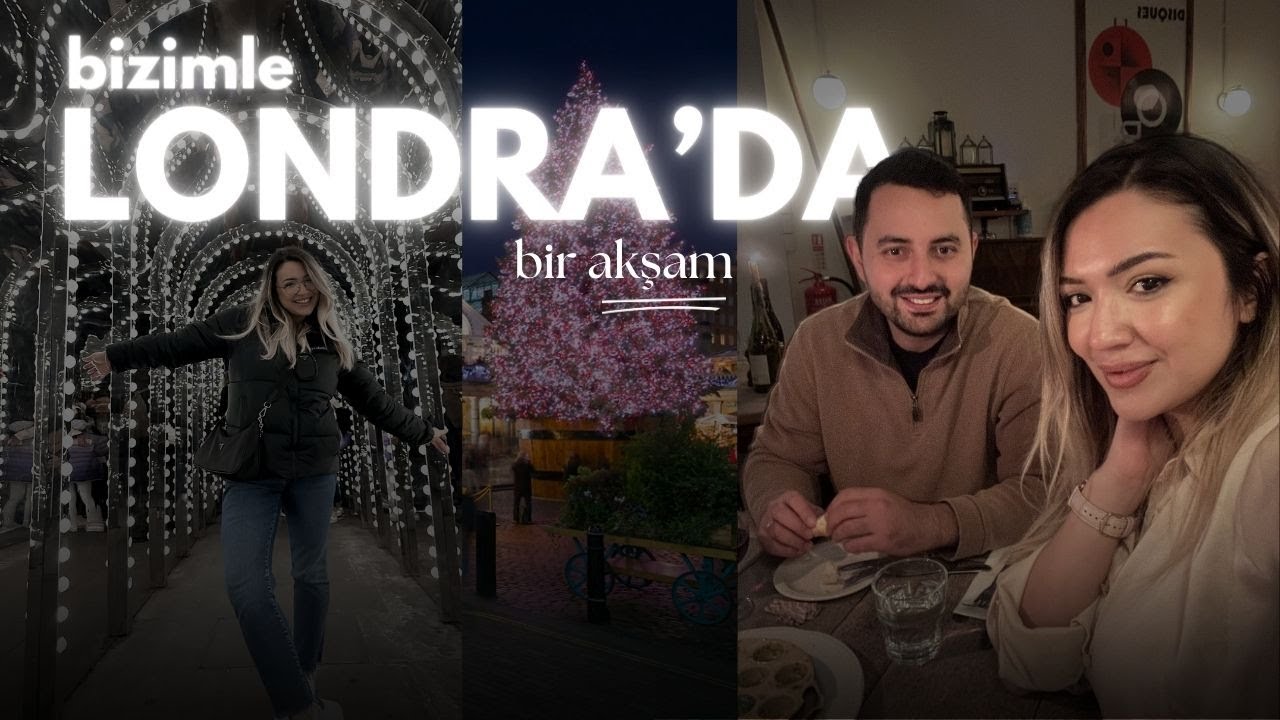 LONDRA'DA Bir Akşam | Müzikal | Noel Işıkları | Akşam Yemeği | İngiltere'de Yaşam