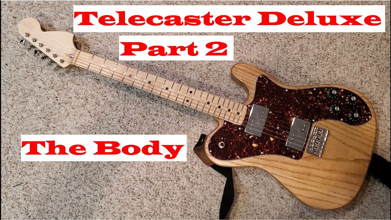 Building a Telecaster Deluxe. Part 2: The Body