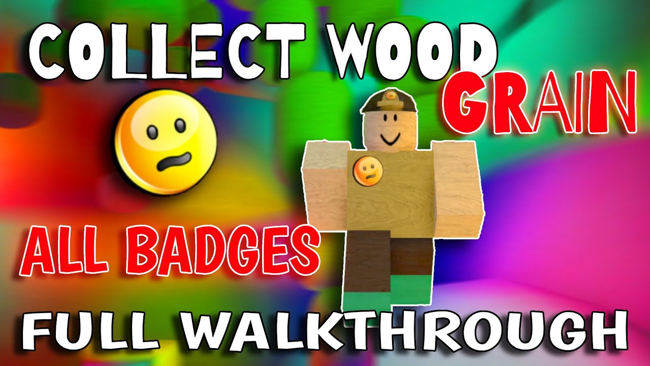 Collect Wood Grain - ALL Badges - Full Gameplay [ROBLOX]