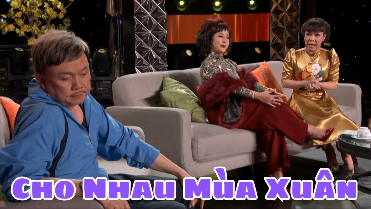 Tiểu phẩm hài Cho Nhau Mùa Xuân Full với nghệ sĩ Chí Tài mang lại phút giây giải trí rộn ràng