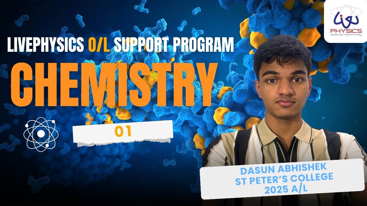 LivePhysics O/L Support Program - Chemistry | Sanjeewa Dharmawardhana | Part 01