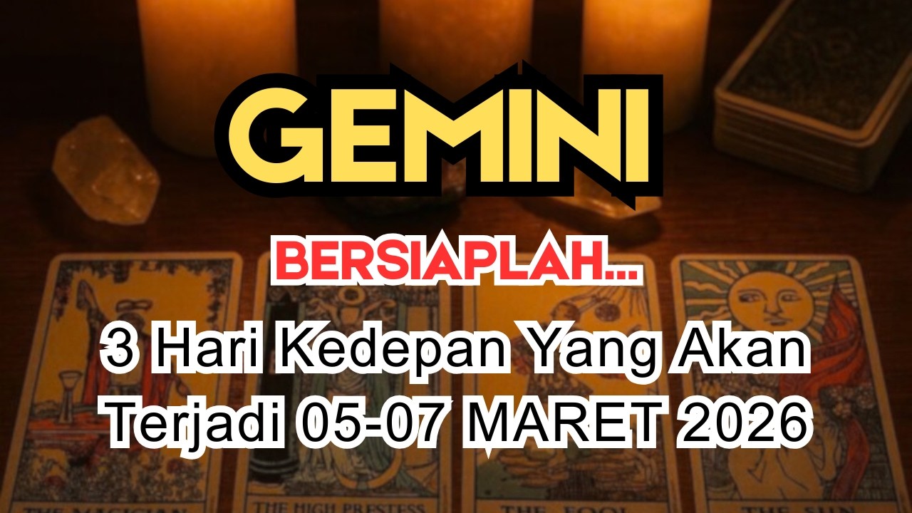 GEMINI ✨️ BERSIAPLAH‼️ 3 HARI KEDEPAN YANG AKAN TERJADI DIKEHIDUPANMU 👀 05-07 MARET 2026
