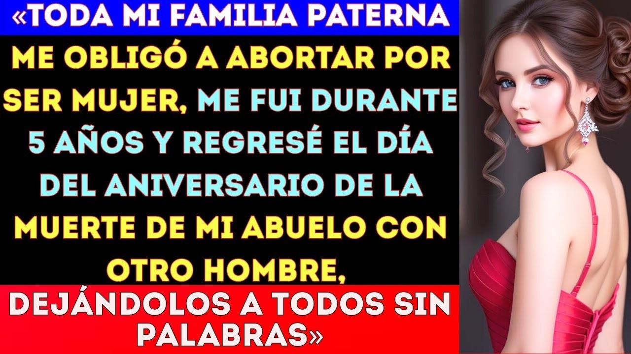 «Toda mi familia paterna me obligó a abortar por ser niña… Me fui durante 5 años y regresé #viral