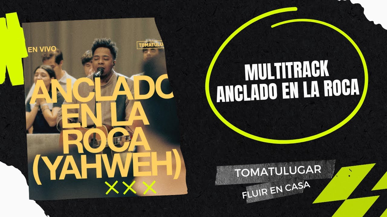 Anclado en la Roca | TomaTuLugar | Multitrack