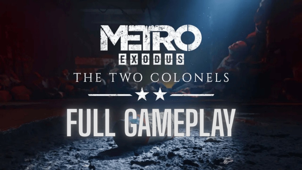 Metro Exodus | The Two Colonels | Live