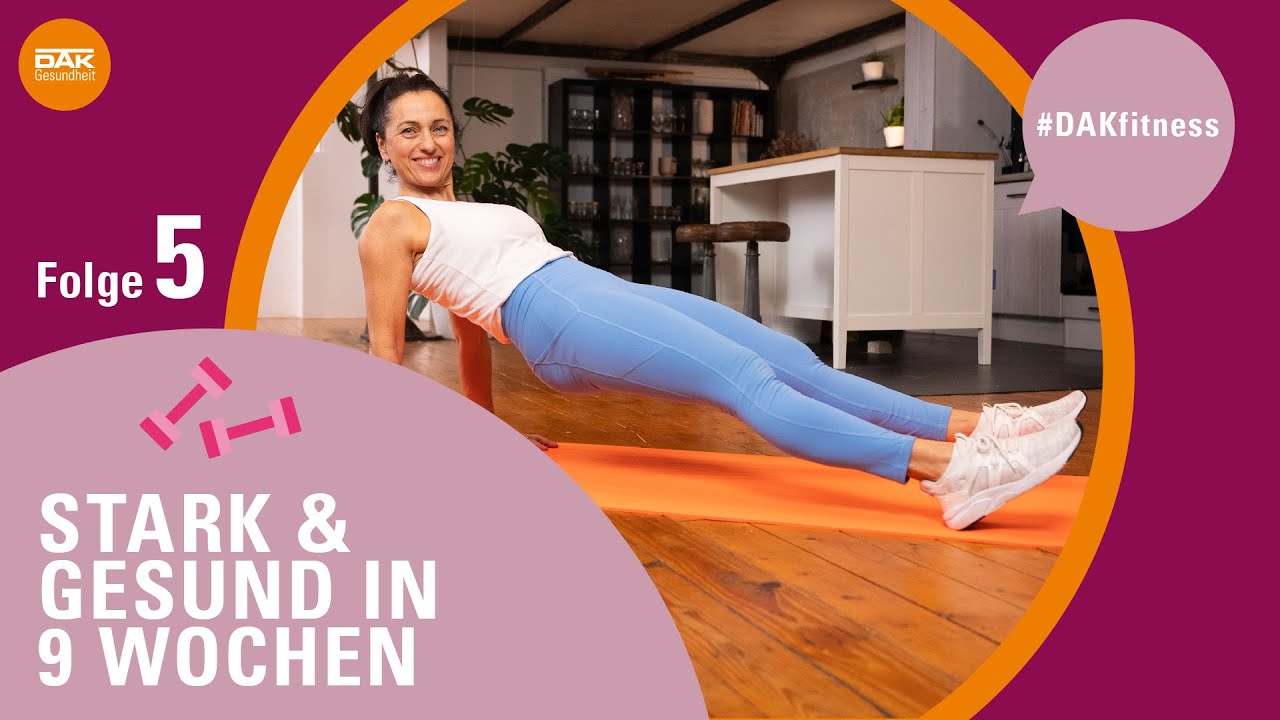 Stark und gesund in 9 Wochen: Folge 5 | #DAKfitness | DAK-Gesundheit