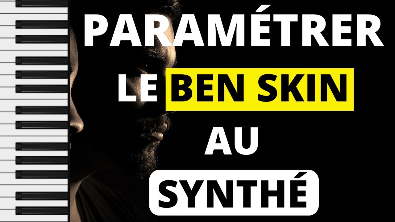 Comment paramétrer le Ben Skin sur le Piano - How to set up the Ben Skin on the synthesizer
