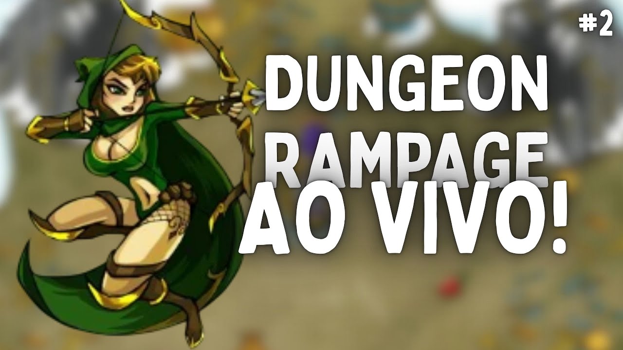 BORA DE DUNGEON! DUNGEON RAMPAGE AO VIVO!