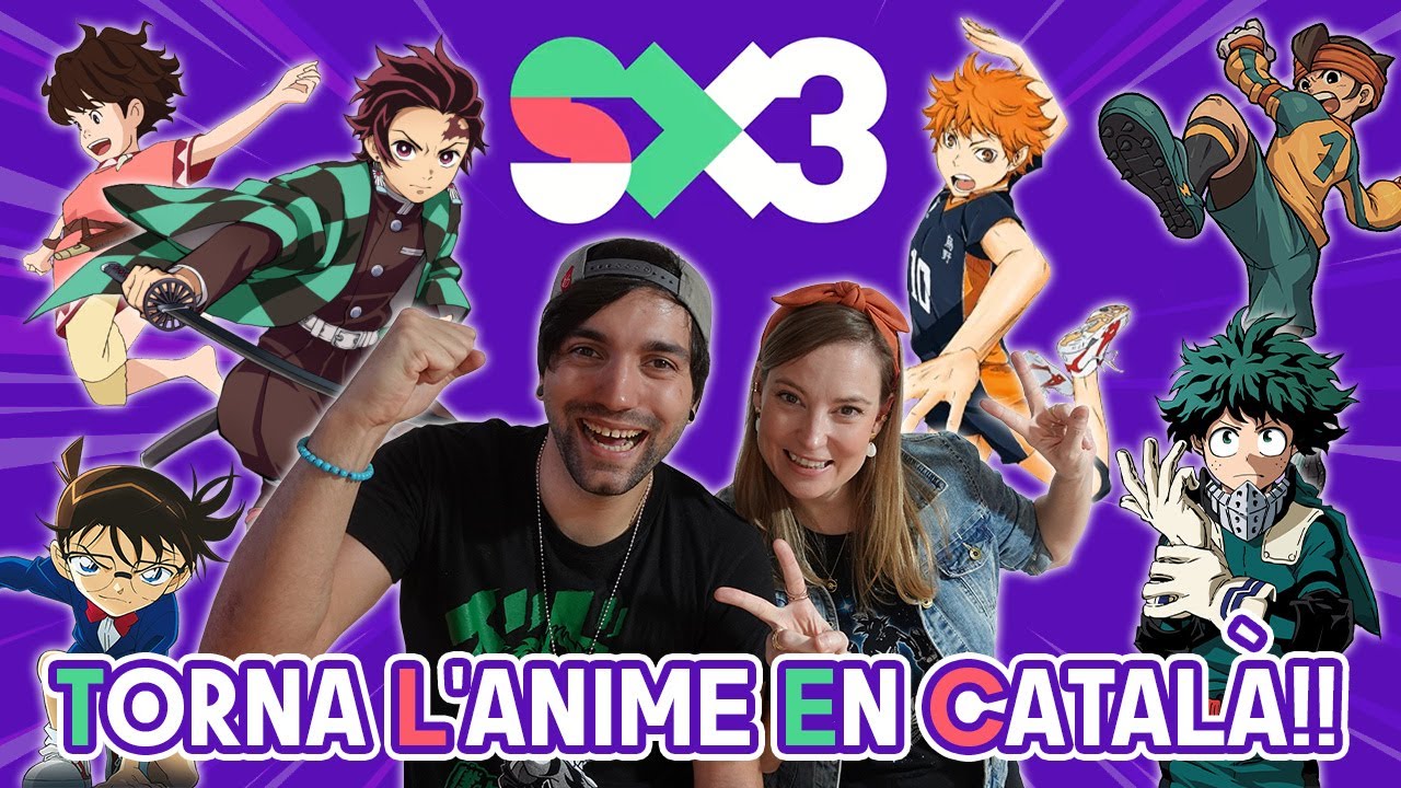 TORNA L'ANIME EN CATAL&Agrave;!! ARRIBA EL NOU SX3!!