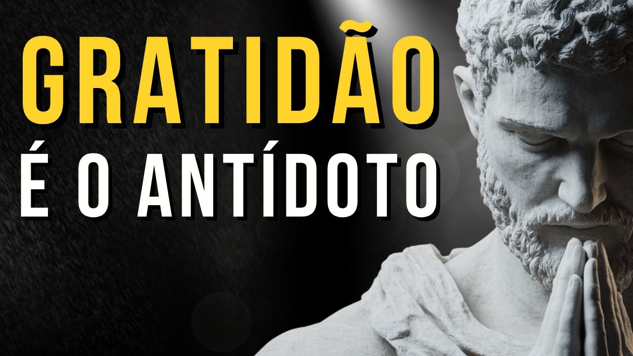 O Poder da Gratid&atilde;o | Manifesta&ccedil;&atilde;o | Ensinamento Estoico | Estoico