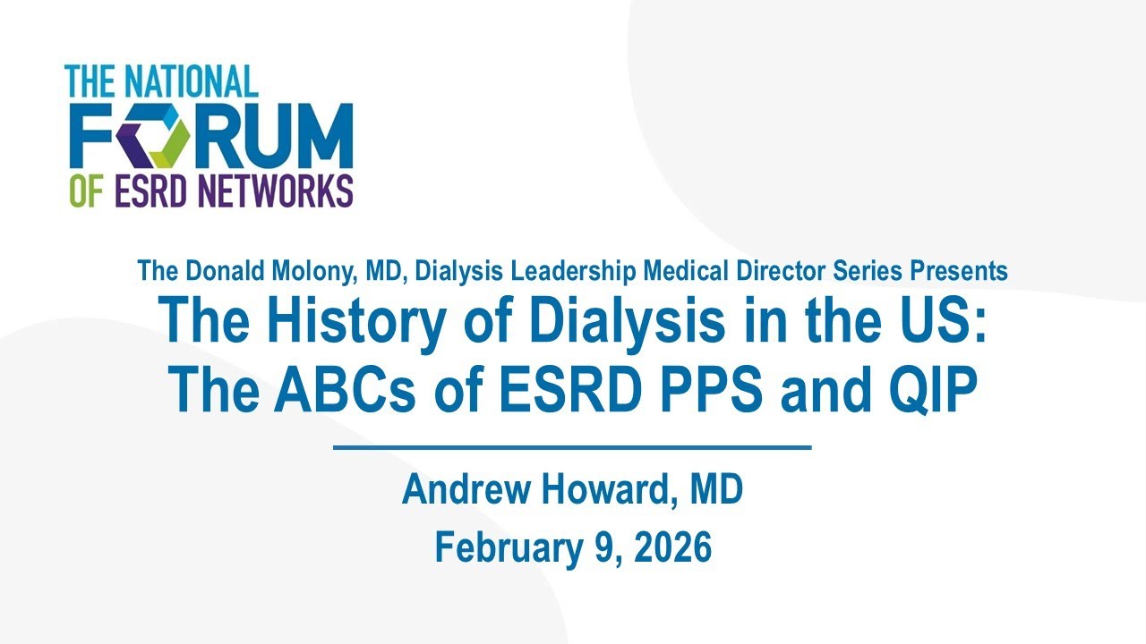 The History of Dialysis in the US: The ABCs of ESRD PPS and QIP