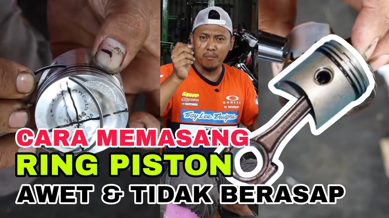 Cara memasang ring piston awet dan tidak berasap 