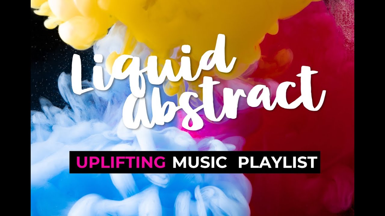 Elevating Sounds: An Uplifting Music Mix With Abstract Liquid