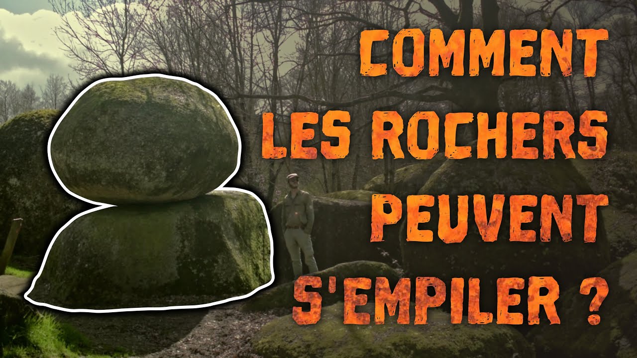 Comment les rochers peuvent s'empiler ? - Sous Nos Pieds #6