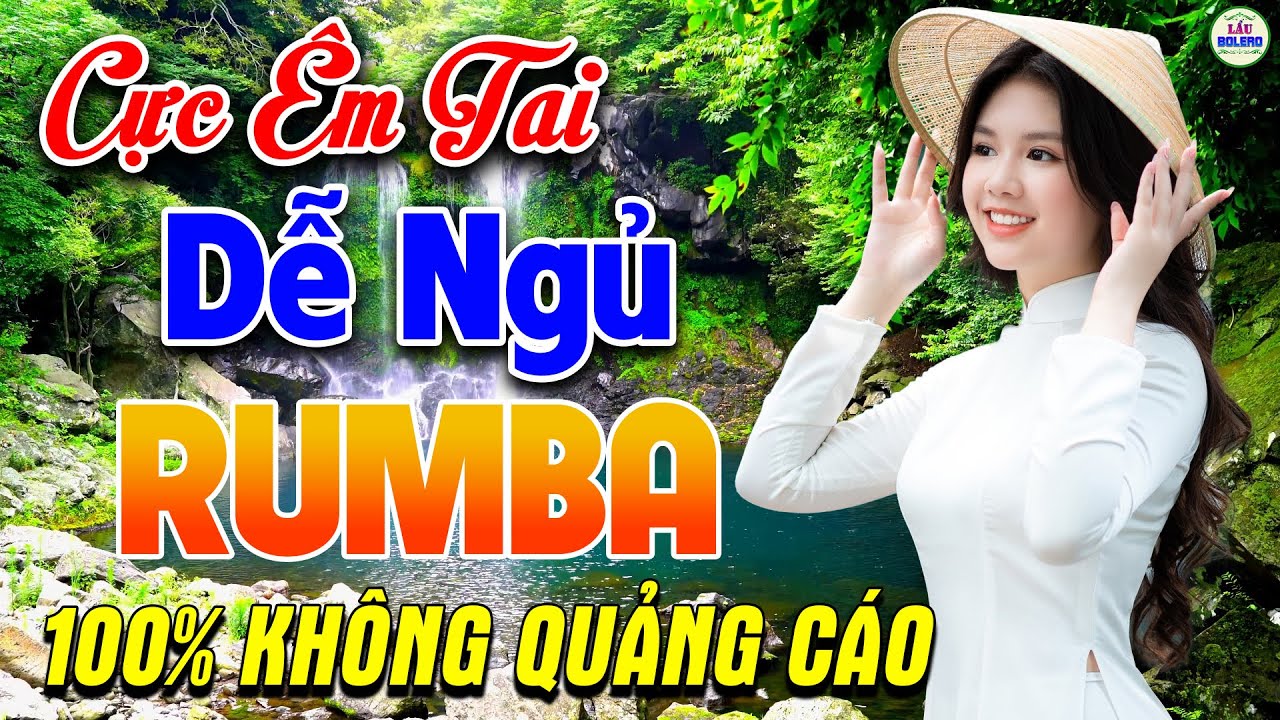44 B&agrave;i Rumba Nhạc V&agrave;ng Xưa Nhẹ Nh&agrave;ng KH&Ocirc;NG QUẢNG C&Aacute;O - Cực &Ecirc;m Tai Dễ Nghe Dễ Ngủ Cả X&oacute;m Ph&ecirc; Nức Nở