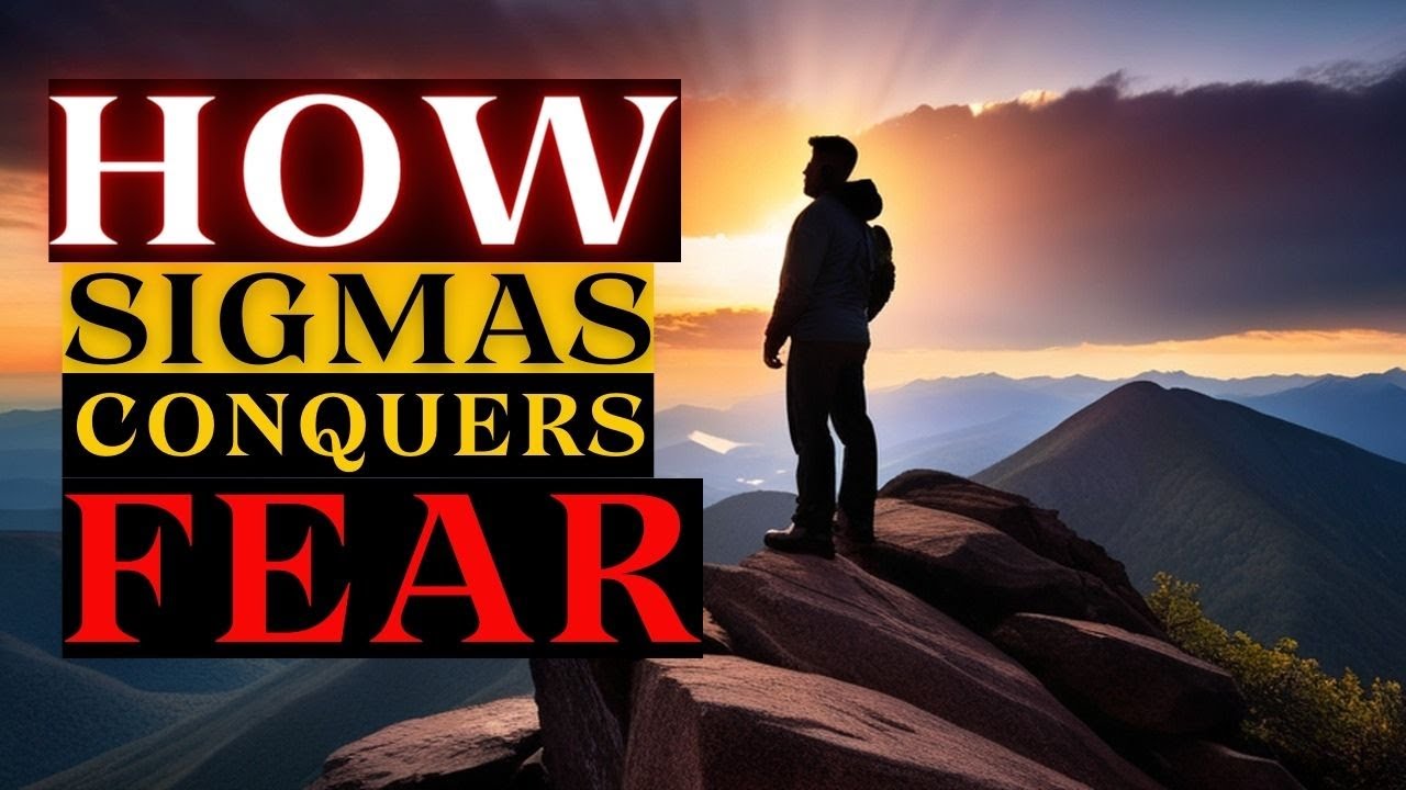 Sigma Males Secret to Kill Fear - Ultimate Script Guide