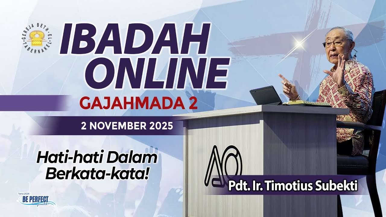 Pdt. Ir. Timotius Subekti - HATI-HATI DALAM BERKATA-KATA! - 02.11.2025 - IBADAH ONLINE GAJAHMADA 2