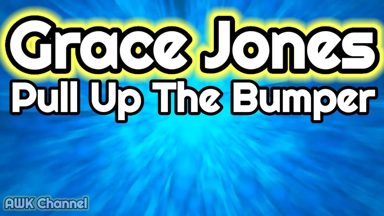 GRACE JONES - Pull Up The Bumper (Lyrics)