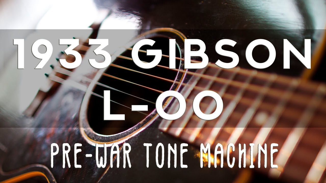 1933 Gibson L-00 - My Go-To for Vintage Tone
