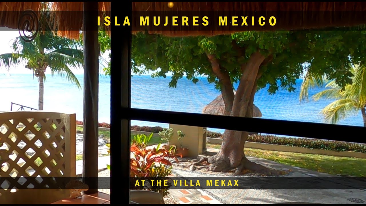 Isla Mujeres Vacation - Villa Mekax - Part 1