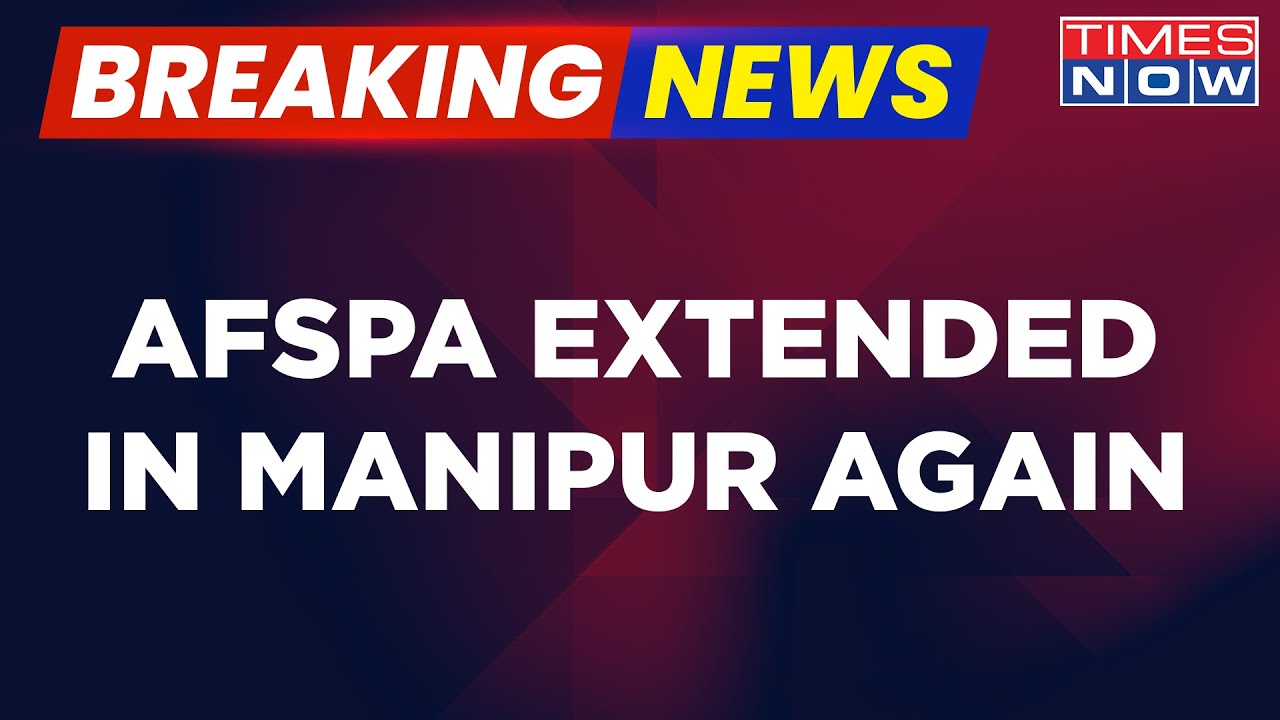 Breaking News | Manipur Govt Declares Entire State 'Disturbed Area' Under AFSPA Amid Fresh Violence