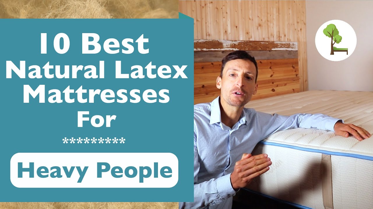 10 Best Natural Latex Mattresses For Heavy People