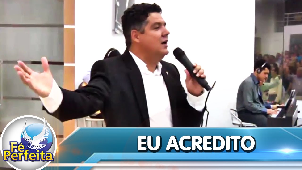 Hino: Eu acredito - Pr. Estevão Pereira