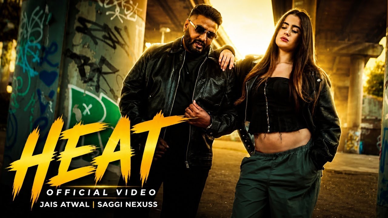 Heat (Official Video) | Jais Atwal | Saggi Nexuss | Latest Punjabi Songs 2025