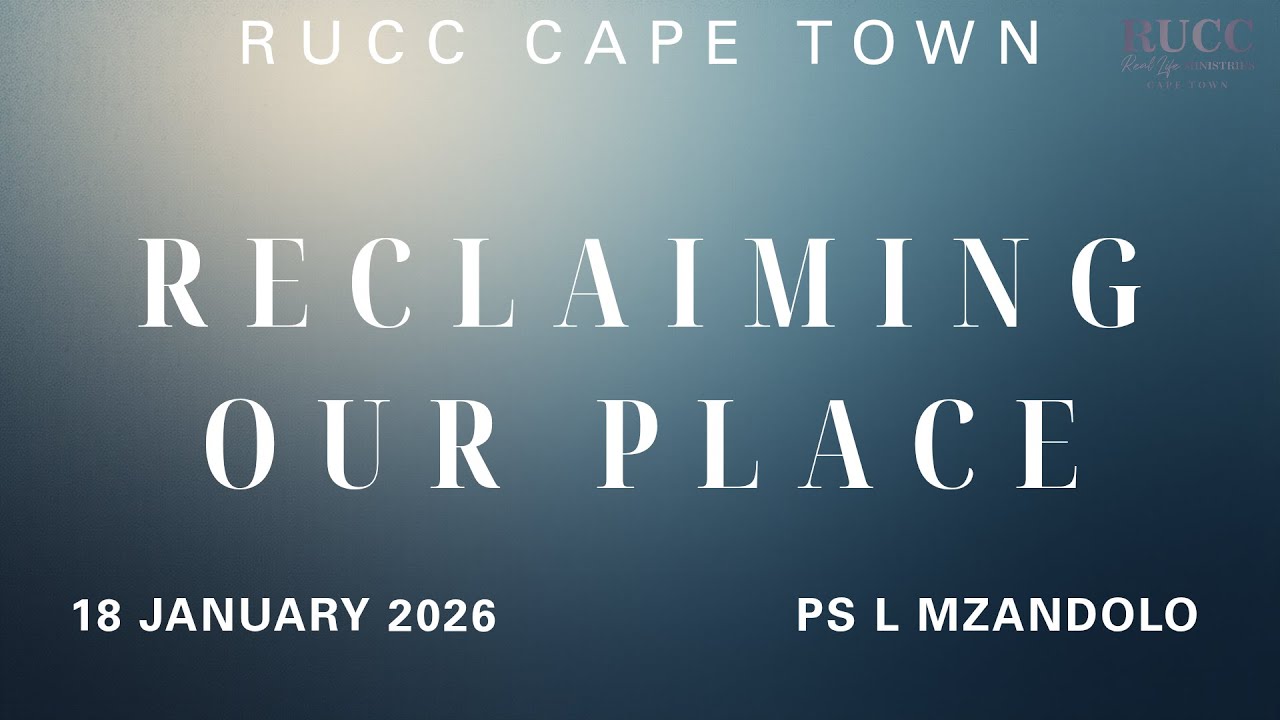 Reclaiming Our Place I Pastor L Mzandolo I 18:01:2026