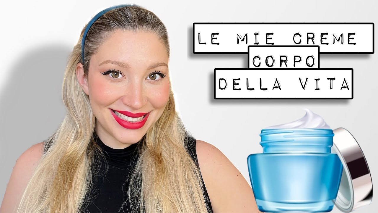 Le mie creme corpo preferite di sempre!!