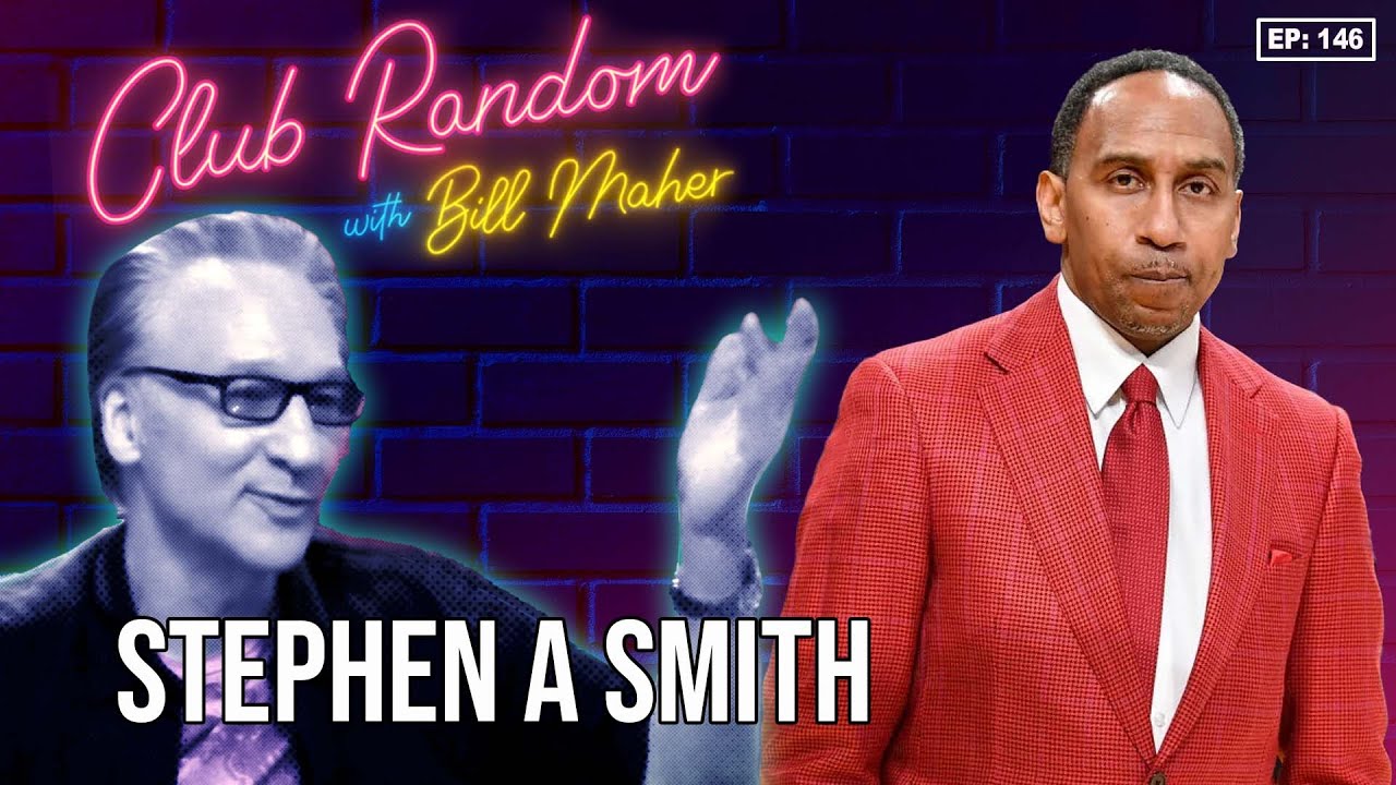 Stephen A Smith | Club Random with Bill Maher
