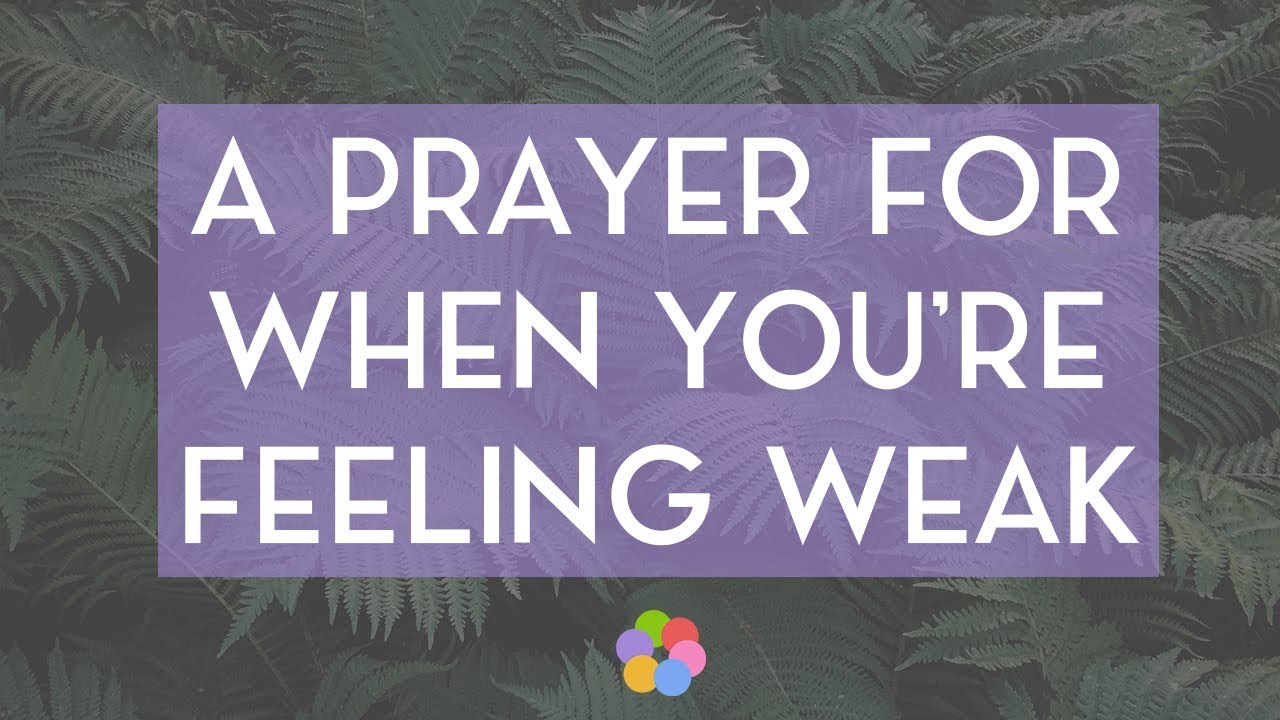 A Prayer for When You're Feeling Weak