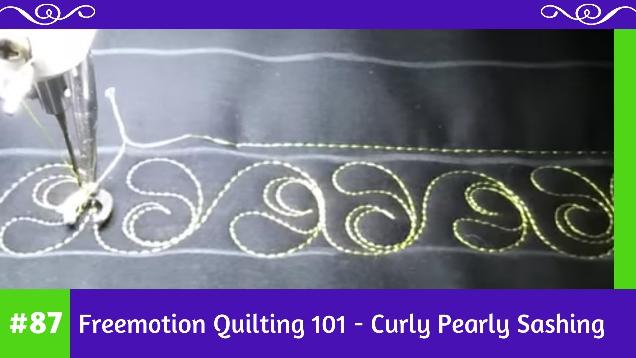 Freemotion Quilting 101 #87 - Curly Pearly Sashing