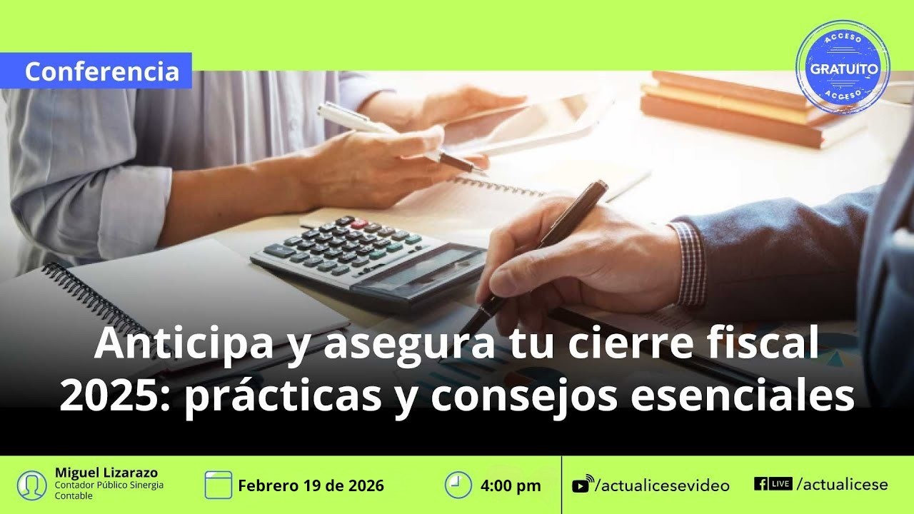 Asegura tu cierre fiscal 2025 con buenas prácticas