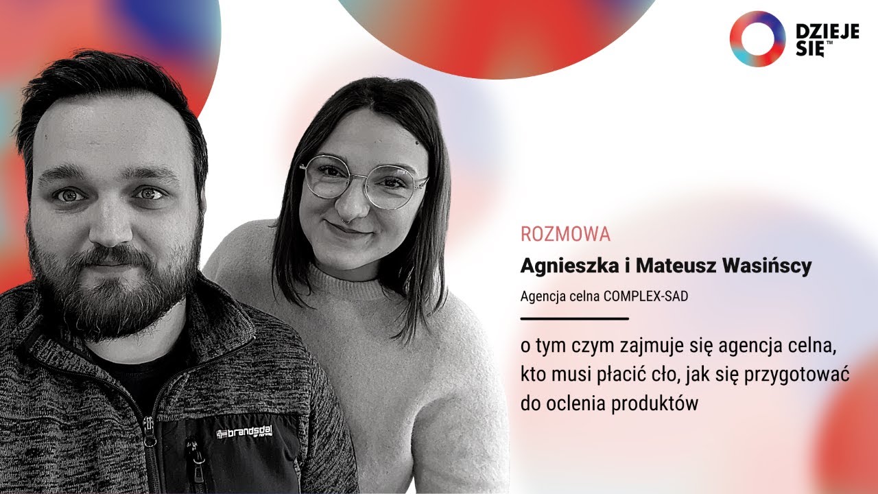 Rozmowa z Agnieszką i Mateuszem z agencji celnej COMPLEX-SAD