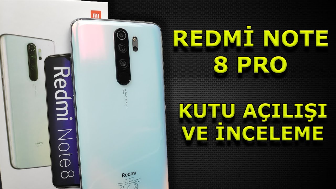 Redmi Note 8 Pro Kutu Açılışı ve İnceleme.