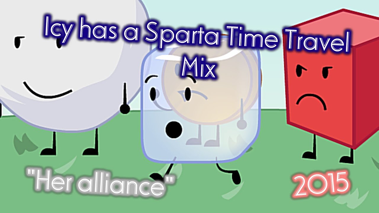 [Battle for Dream Island] Icy has a Sparta Time Travel Mix