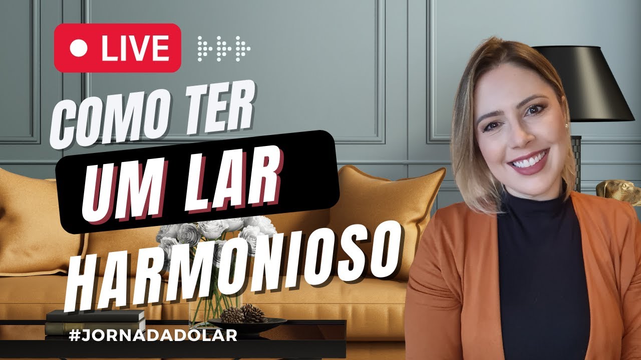 Live - Como ter um lar harmonioso