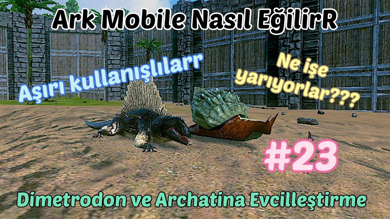 Ark Mobile Nasıl Eğitilirr?? #23 Dimetrodon ve Archatina Evcilleştirme!!