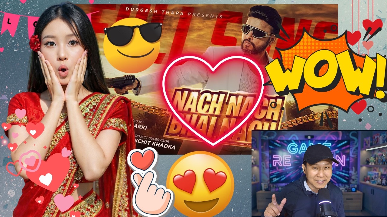 दुर्गेश थापा – नाच नाच बै नाच  Reaction