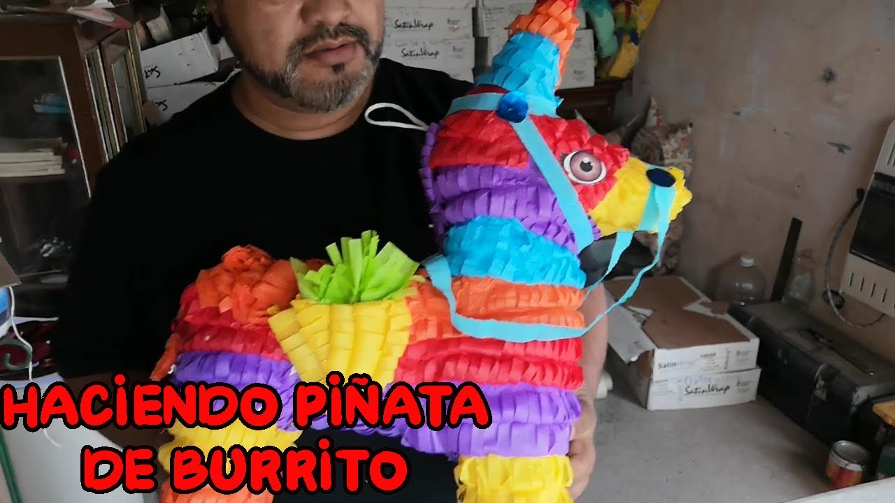 HACIENDO PIÑATA DE UN  BURRITO