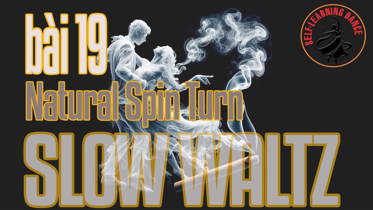 141 - Điệu Slow Waltz - Bài 19 - Bước 12: Natural Spin Turn. - Xoáy phải. 