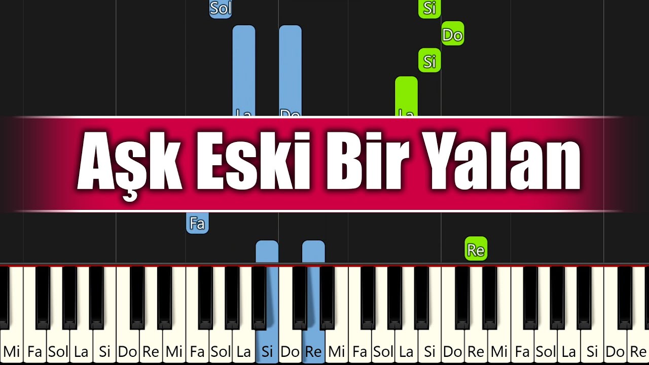 Aşk Eski Bir Yalan - Piyano