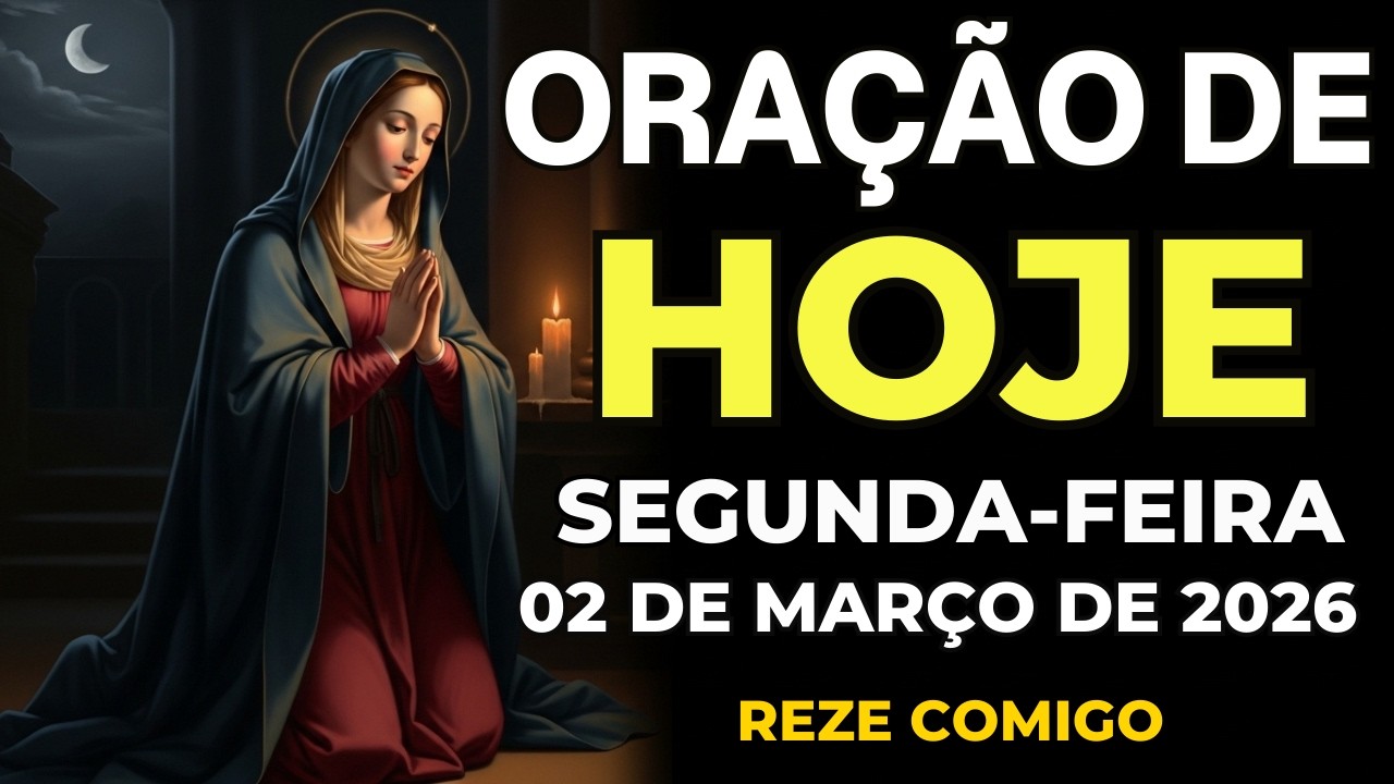 ORAÇÃO DE HOJE PODEROSA (02 DE MARÇO) | DEUS PROVÊ SEMPRE |  SEGUNDA-FEIRA