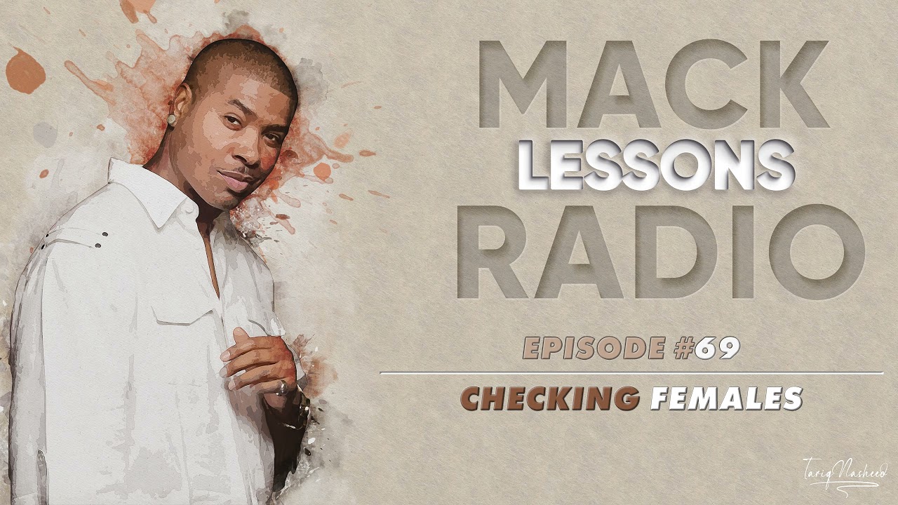 Mack Lessons EP#69 Checking Females