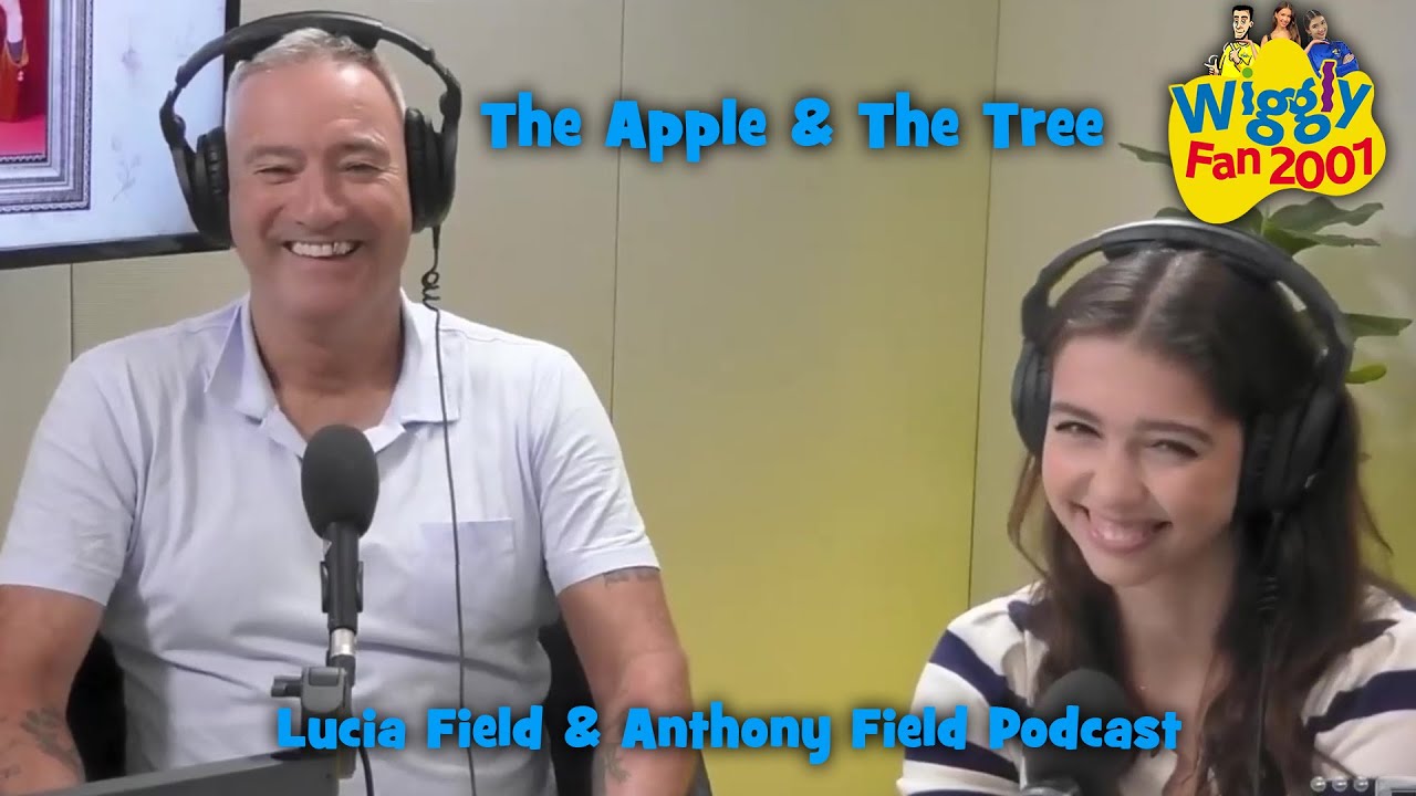 Lucia Field and Anthony Field Podcast - The Apple and The Tree (2024)