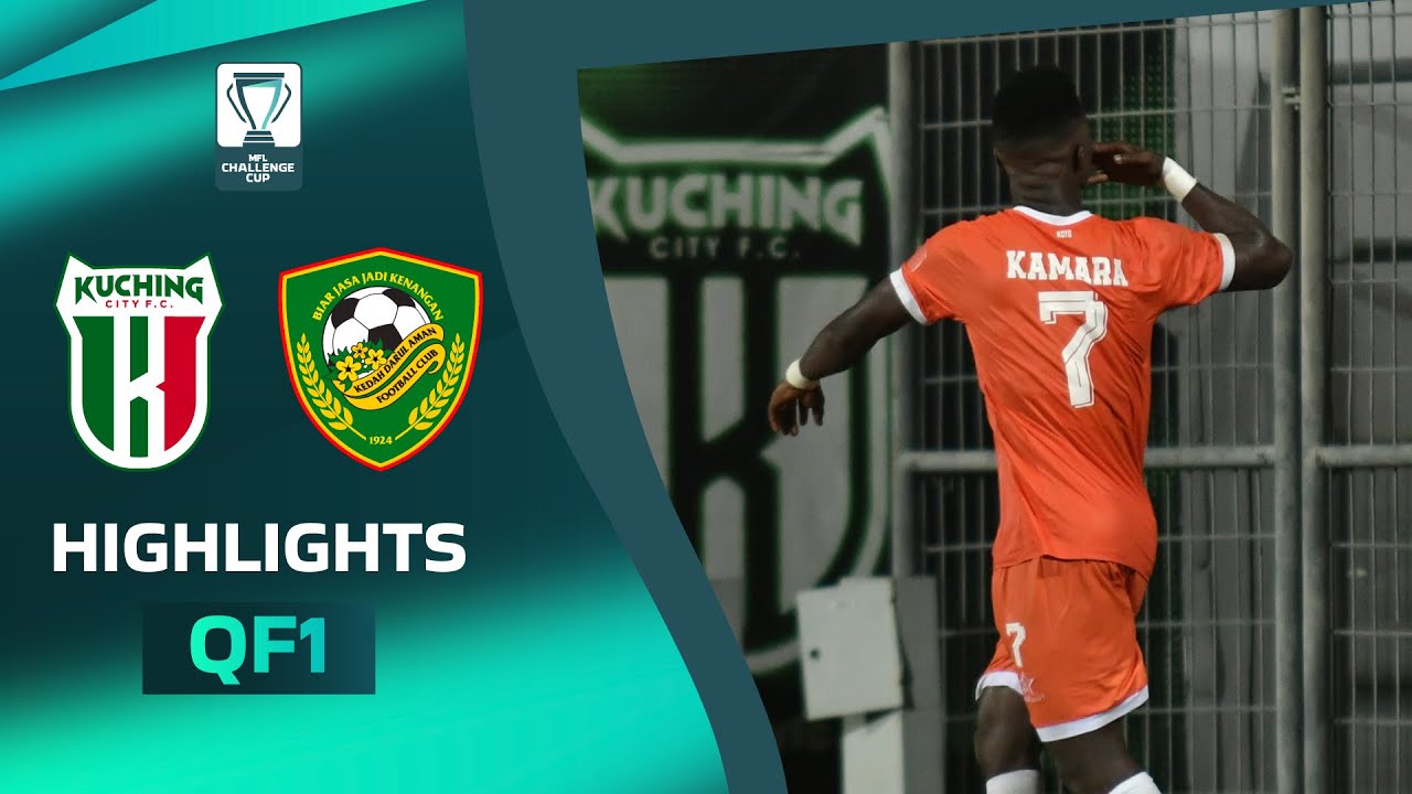 Kuching City FC 1-0 Kedah Darul Aman FC | MFLCC QF1 | Highlights MFL Challenge Cup 2023