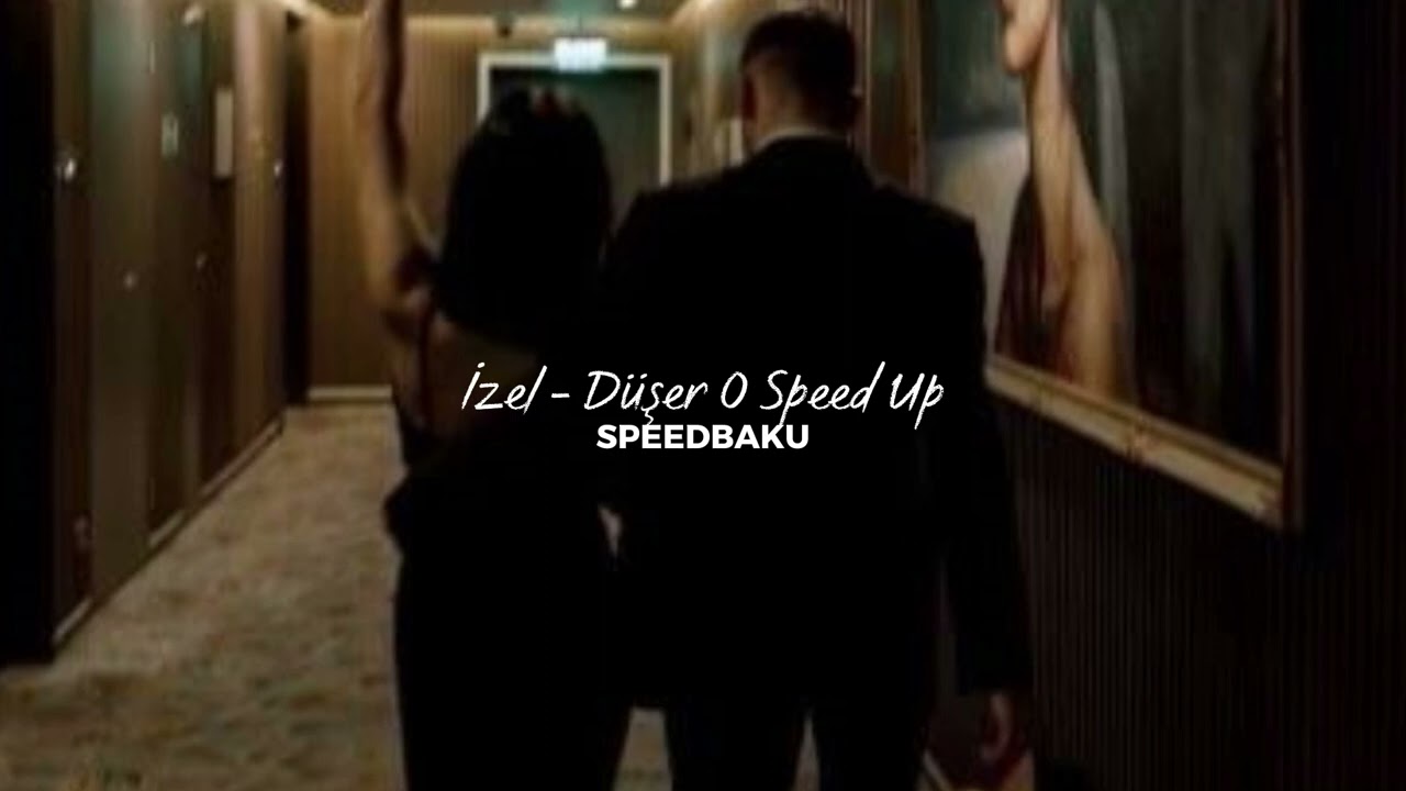 İzel - Düşer O (Speed Up)