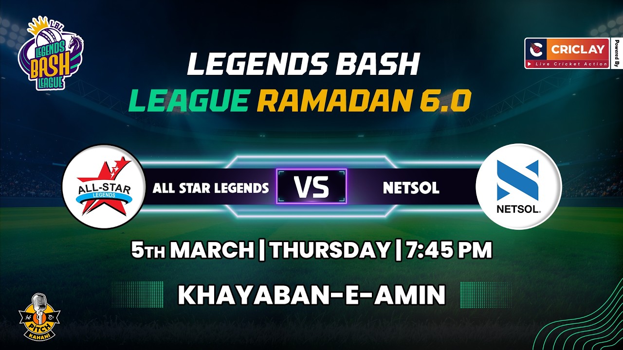 All Star Legends vs Netsol | Legends Bash League - Ramadan 6.0 – Criclay