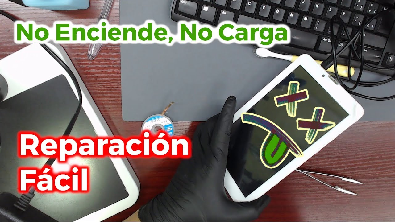 TABLET, NO ENCIENDE, NO CARGA, REPARACIÓN FACIL